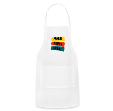Make Today Great Motivational Quote apron