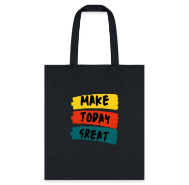 Make Today Great Motivational Quote tote bag