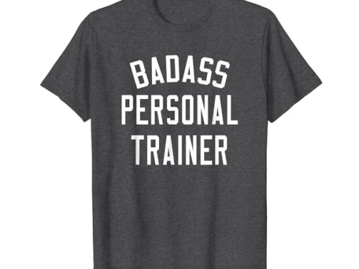 Badass Personal Trainer Shirt | Funny Trainer T-Shirt Gift
